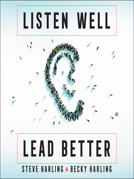 Title details for Listen Well, Lead Better by Steve Harling - Available